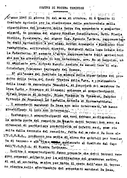 Uno dei tanti contenziosi tra contadini e padroni.  Risale al 31 ottobre 1946 quando si riunì il “Comitato Agricolo” per la risoluzione delle controversie sulla ripartizione dei prodotti delle terre tra i proprietari  e i contadini .